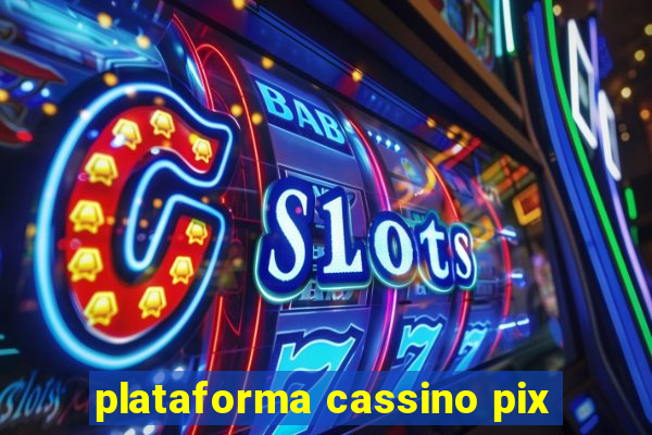 plataforma cassino pix